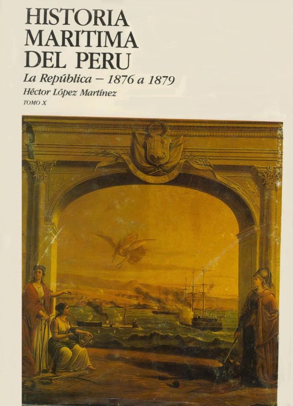 Historia Marítima del Perú. La República, 1876 a 1879